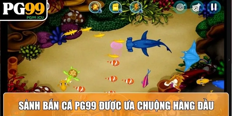 Bắn Cá PG99 – Sân Chơi Giải Trí Hấp Dẫn Đỉnh Cao Nhất
